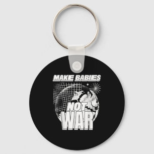 Babys nicht zum Krieg machen (Liebe Humanity State Schlüsselanhänger