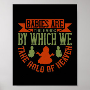 Babys sind die Hände, die wir vom Himmel nehmen Poster