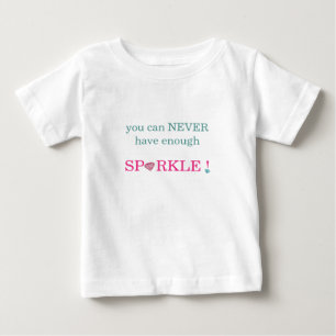 Babys T - Shirt Sie können nie genug sparkle haben