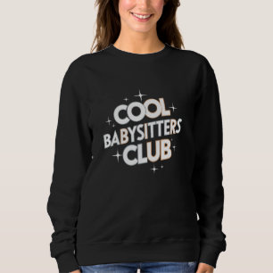 Babysitter Club Kinderbetreuung Kinderbetreuung Sweatshirt
