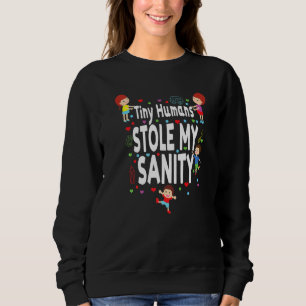 Babysitter Daycare Lehrerin Tiny Humans stahl mein Sweatshirt
