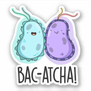 Bac-atcha Funny Bacteria Pun Aufkleber
