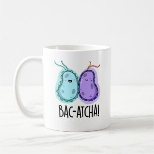 Bac-atcha Funny Bacteria Pun Kaffeetasse