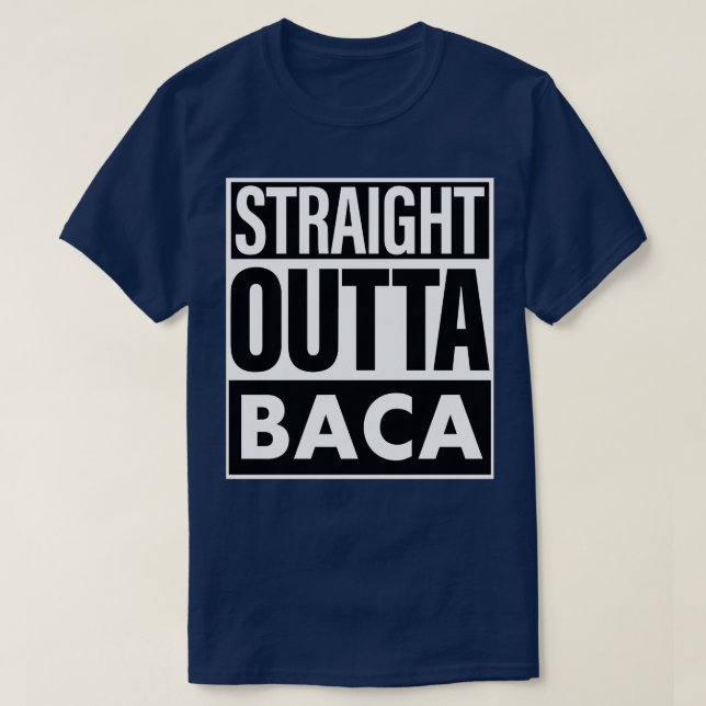 Baca Name Straight Outta Baca T-Shirt (Design vorne)