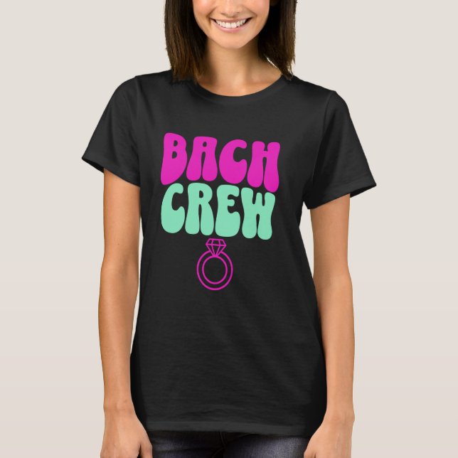 Bach Crew Bride Junggeselinnen-Abschied Brautparty T-Shirt (Vorderseite)