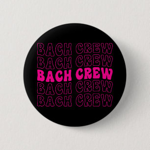 Bach Crew Bride Squad Brautparty Bachelorette Ma Button