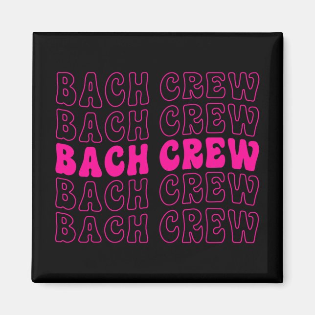 Bach Crew Bride Squad Brautparty Bachelorette Ma Magnet (Vorne)