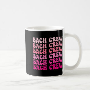 Bach Crew The Bride Brautparty Bachelorette Matc Kaffeetasse