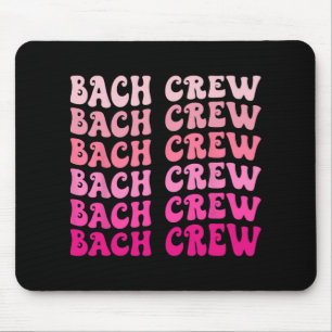 Bach Crew The Bride Brautparty Bachelorette Matc Mousepad
