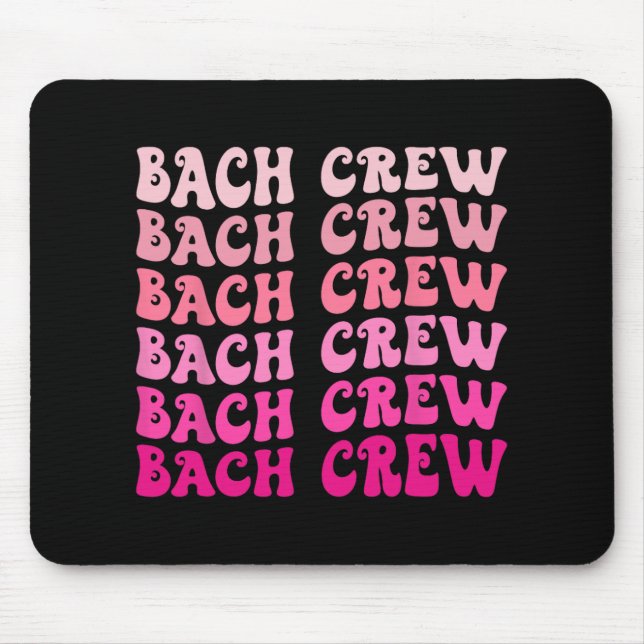 Bach Crew The Bride Brautparty Bachelorette Matc Mousepad (Vorne)