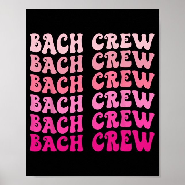 Bach Crew The Bride Brautparty Bachelorette Matc Poster (Vorne)