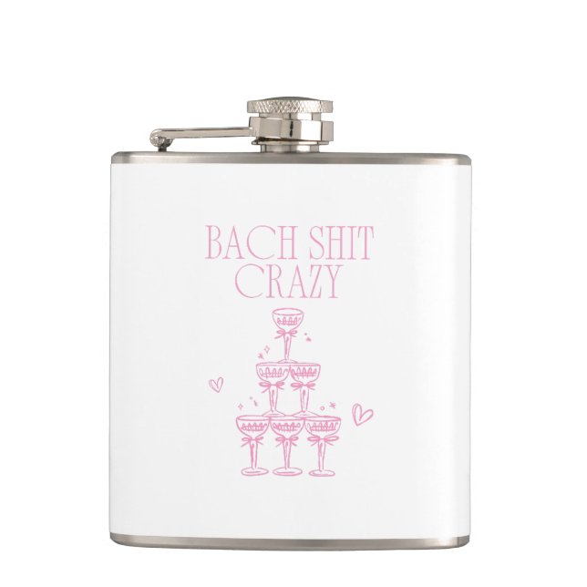 Bach Sh-t Verrückte Mädchen Pinker Champagner Jung Flachmann (Vorderseite)