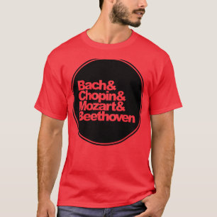 Bach und Chopin und Mozart und Beethoven T-Shirt