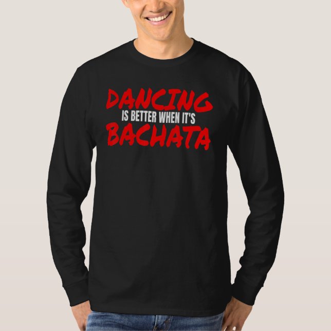 Bachata Dance Salsa Cumbia Merengue wenn es Bach i T-Shirt (Vorderseite)