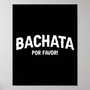 Bachata Por Favor - Bachata Lovers Poster