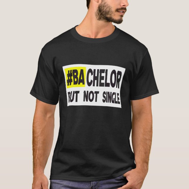 Bachelor, aber nicht Single Verabredet T-Shirt (Vorderseite)