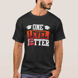 Bachelor-Abschluss EINE STUFE HEISSER Lustige Frau T-Shirt