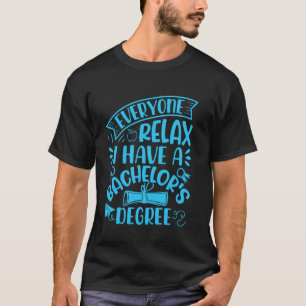 Bachelor-Abschluss JEDER BERUHIGT EUCH HABT EINEN  T-Shirt