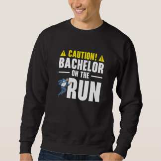 Bachelor Bachelorette Party Single Life Jga Groom Sweatshirt