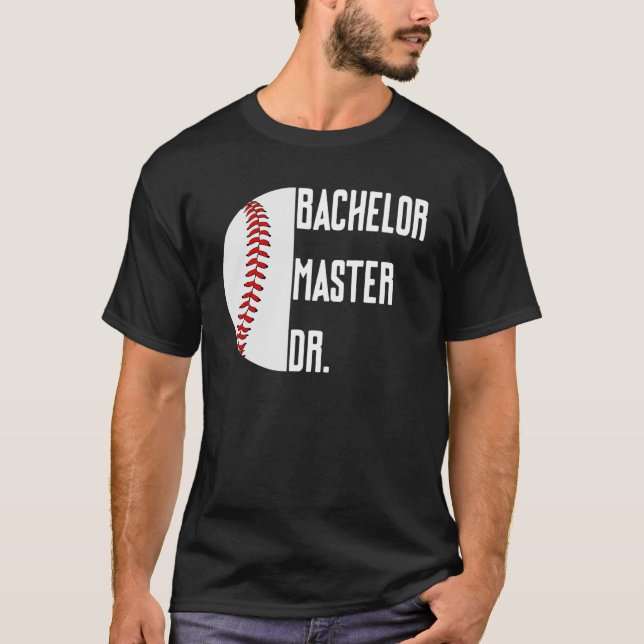 Bachelor Master Doctorate Ph D Graduation Degree B T-Shirt (Vorderseite)