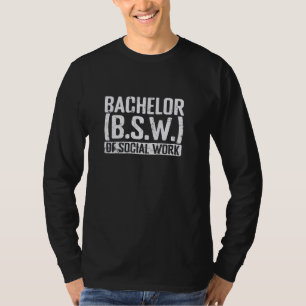 Bachelor of Social Work Social Services T-Shirt
