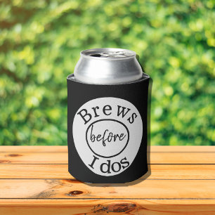 Bachelor Party Brews bevor ich schwarz mache Dosenkühler