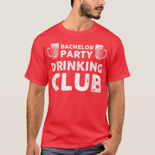 Bachelor Party Drink Club T-Shirt