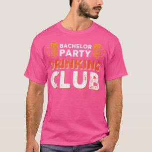 Bachelor Party Drink Club T-Shirt