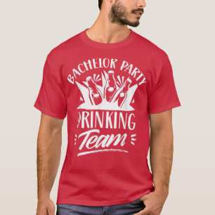 Bachelor Party Drink Team Bride Groom T-Shirt