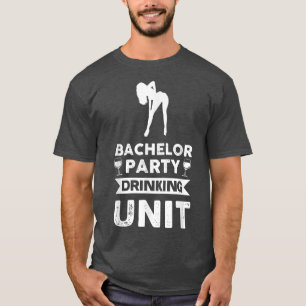 Bachelor Party Drink Unit T-Shirt