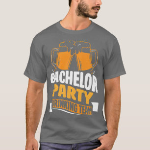 Bachelor Party Drinking Team Bride Groom 106 T-Shirt