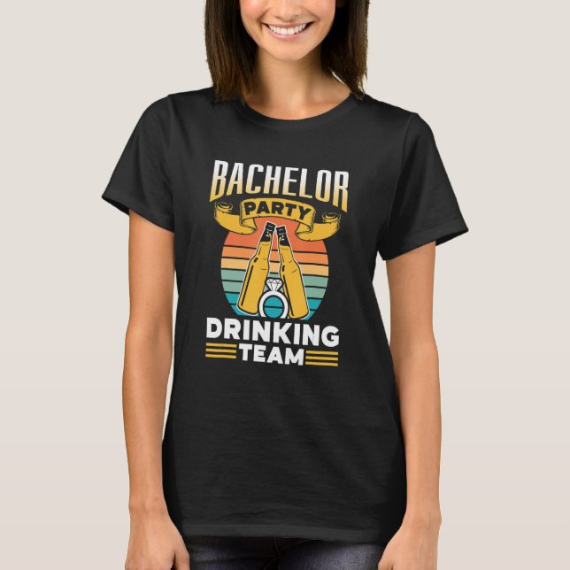 Bachelor Party Drinking Team Groom Bride T-Shirt (Vorderseite)
