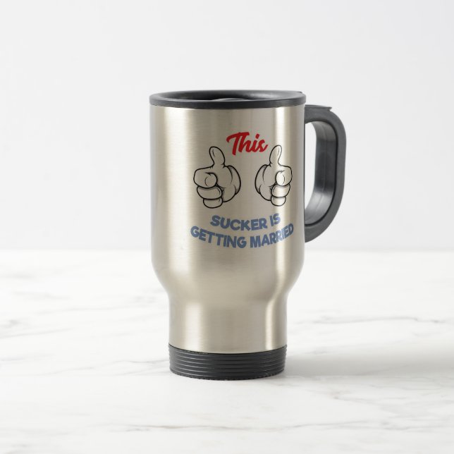 Bachelor Party Geschenk dieses Sucker wird verheir Reisebecher (VorderseiteRechts)