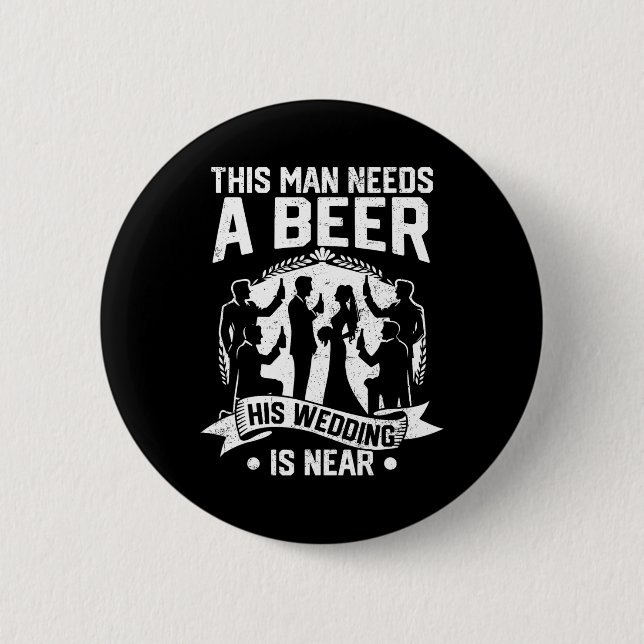 Bachelor Party Groom Dieser Mann braucht Bier sein Button (Vorderseite)