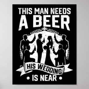 Bachelor Party Groom Dieser Mann braucht Bier sein Poster