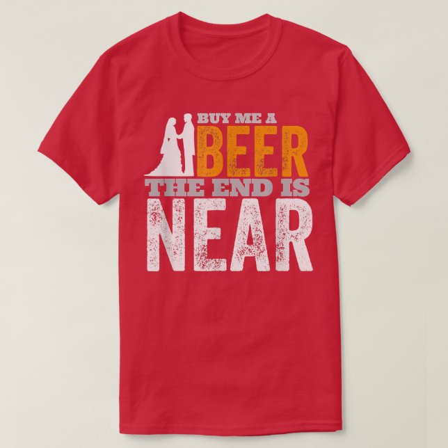 Bachelor Party Groom kaufen mir ein Bier das Ende  T-Shirt (Design vorne)