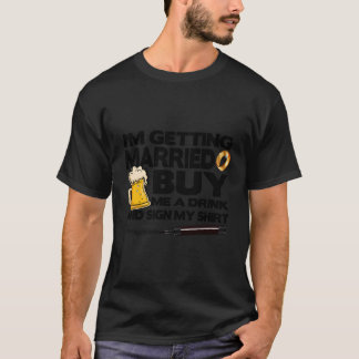 Bachelor Party ich werde heiraten kaufen Me Drink  T-Shirt
