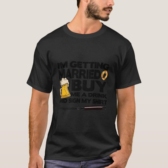 Bachelor Party ich werde heiraten kaufen Me Drink  T-Shirt (Vorderseite)