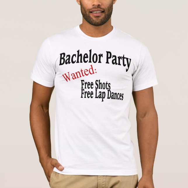 Bachelor Party (Shots und Lap Dances) T-Shirt (Vorderseite)