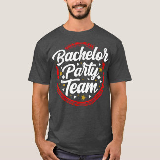 Bachelor Party Team Bride Groom T-Shirt