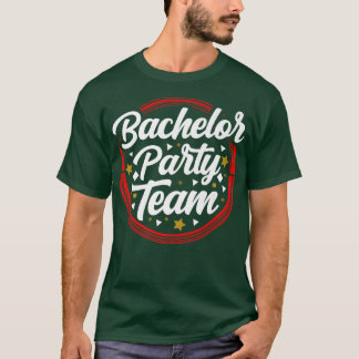 Bachelor Party Team Bride GroomT-Shirt T-Shirt