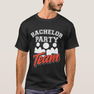 Bachelor Party Team Groom Bride _8 T-Shirt