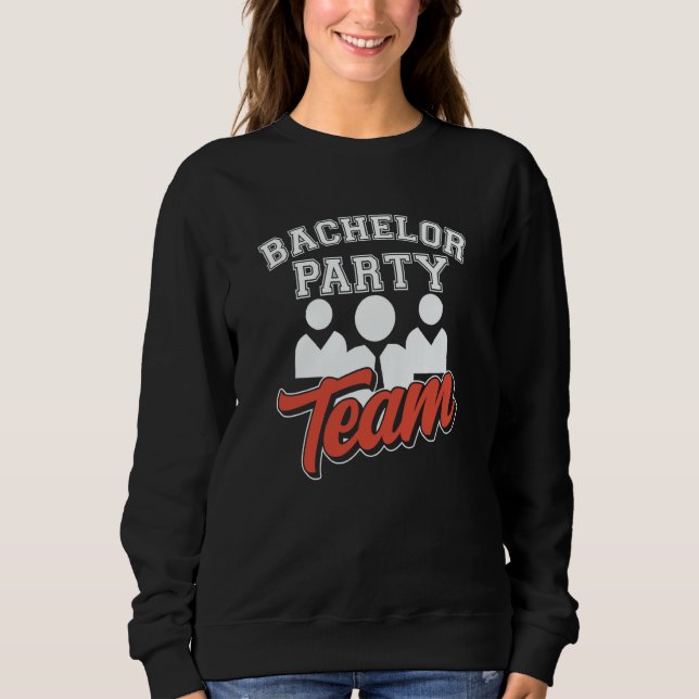 Bachelor Party Team Groom Bride Sweatshirt (Vorderseite)