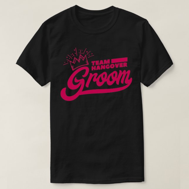 Bachelor Party Team Hangover Groom Crown Pink Gesc T-Shirt (Design vorne)