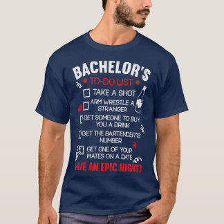 Bachelor to do List Groom Bridge Party Funny Bache T-Shirt