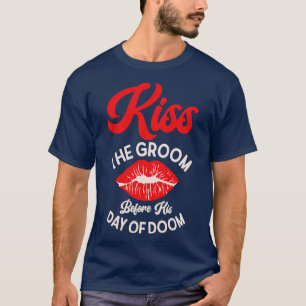 Bachelor Wedding Day Doom Küssen Groom T-Shirt