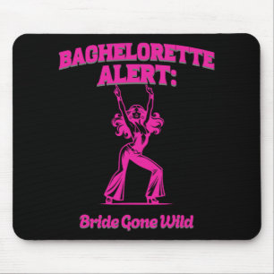 Bachelorette Alert Bride Gone Wild - Hochzeit B Mousepad