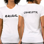 Bachelorette-Braut als Personalisiert weiß T-Shirt<br><div class="desc">Dieser weiße Junggeselinnen-Abschied Tee ist zweiseitig mit dem Namen Bride auf der Vorderseite und der Brautbezeichnung auf der Rückseite. Um den Text zu bearbeiten,  klicken Sie auf die Schaltfläche Personalisieren. Denken Sie daran,  beide Seiten zu bearbeiten.</div>