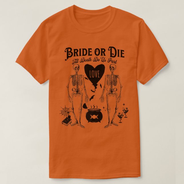 Bachelorette, Braut oder Die Gothic Witchy T-Shirt (Design vorne)