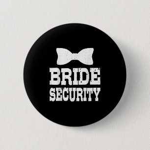 Bachelorette Bride Security Funny Kids Wedding Par Button